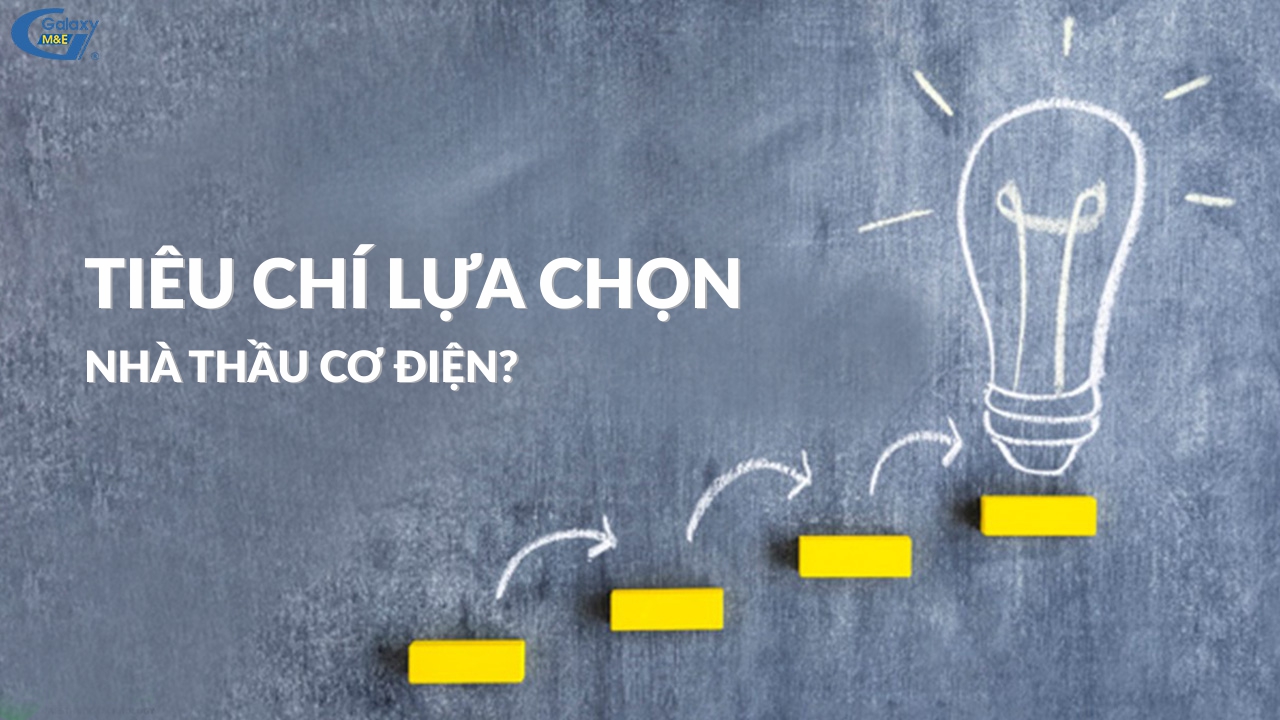 Tiêu chí lựa chọn nhà thầu cơ điện